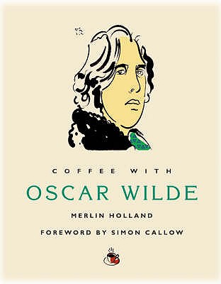 Coffee with Oscar Wilde - Holland, Merlin