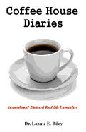 Coffeehouse Diaries: Inspirational Stories of Real Life Encounters