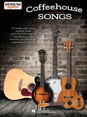 Coffeehouse Songs - Strum Together Songbook for Standard Ukulele, Baritone Ukulele, Guitar, Mandolin, and Banjo - Phillips, Mark