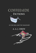 CoffeeSide Fictions: Of the Real and the Imaginary