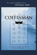 Coffinman: The Journal of a Buddhist Mortician - Aoki, Shinman, and Yokoyama, Wayne S (Translated by), and Unno, Taitetsu, Ph.D. (Foreword by)