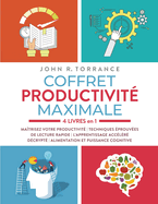 Coffret productivit? maximale - 4 livres en 1: Ma?trisez votre productivit? Techniques ?prouv?es de lecture rapide L'apprentissage acc?l?r? d?crypt? Alimentation et puissance cognitive