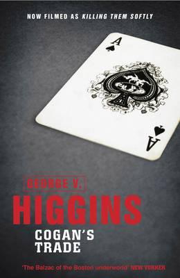 Cogan's Trade. George V. Higgins - Higgins, George V