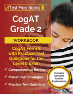 CogAT Grade 2 Workbook: CogAT Form 8 with Practice Test Questions for the Level 8 Exam [Includes Detailed Answer Explanations]