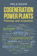Cogeneration Power Plants: Planning and Evaluation