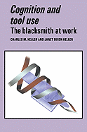 Cognition and Tool Use: The Blacksmith at Work