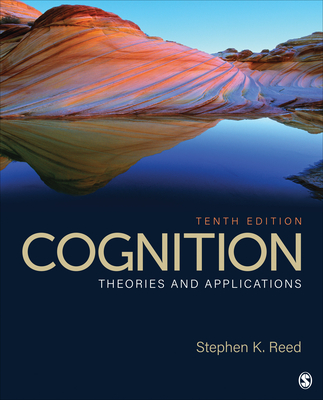 Cognition: Theories and Applications - Reed, Stephen K