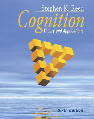 Cognition: Theory and Applications - Reed, Stephen K