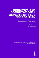 Cognitive and Computational Aspects of Face Recognition: Explorations in Face Space