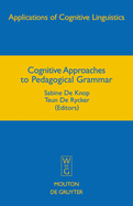 Cognitive Approaches to Pedagogical Grammar: A Volume in Honour of Rene Dirven