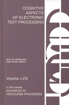 Cognitive Aspects of Electronic Text Processing - Van Oostendorp, Herre, and Unknown