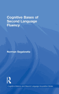 Cognitive Bases of Second Language Fluency
