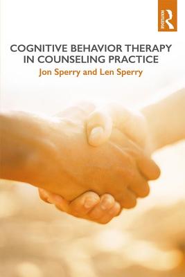 Cognitive Behavior Therapy in Counseling Practice - Sperry, Jon, and Sperry, Len
