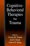 Cognitive-Behavioral Therapies for Trauma