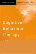 Cognitive Behaviour Therapy: A Guide for the Practising Clinician, Volume 1