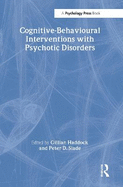 Cognitive-Behavioural Interventions with Psychotic Disorders