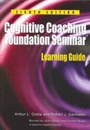 Cognitive Coaching: Foundation Seminar Learning Guide