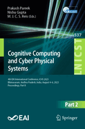 Cognitive Computing and Cyber Physical Systems: 4th EAI International Conference, IC4S 2023,  Bhimavaram, Andhra Pradesh, India, August 4-6, 2023, Proceedings, Part II