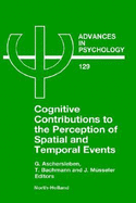 Cognitive Contributions to the Perception of Spatial and Temporal Events - Aschersleben, G (Editor), and Bachmann, T (Editor), and Musseler, J (Editor)