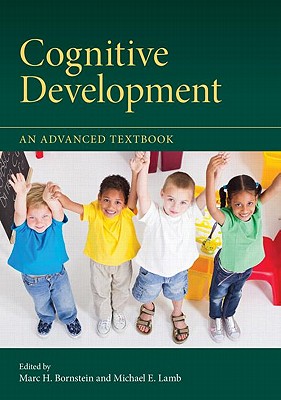Cognitive Development: An Advanced Textbook - Bornstein, Marc H (Editor), and Lamb, Michael E (Editor)