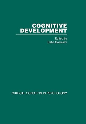 Cognitive Development: Critical Concepts in Psychology - Goswami, Usha (Editor)