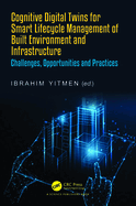 Cognitive Digital Twins for Smart Lifecycle Management of Built Environment and Infrastructure: Challenges, Opportunities, and Practices