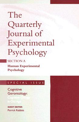 Cognitive Gerontology: Cognitive Change in Old Age: A Special Issue of the Quarterly Journal of Experimental Psychology, Section a - Rabbitt, Patrick (Editor)