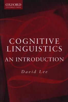 Cognitive Linguistics: An Introduction - Lee, David
