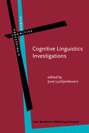 Cognitive Linguistics Investigations: Across Languages, Fields and Philosophical Boundaries