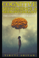 Cognitive Neuroscience & Neuropsychology - The Comprehensive Guide