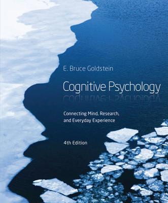 Cognitive Psychology: Connecting Mind, Research and Everyday Experience - Goldstein, E Bruce