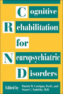 Cognitive Rehabilitation for Neuropsychiatric Disorders