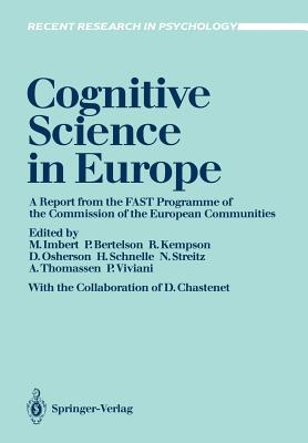 Cognitive Science in Europe: A Report from the Fast Programme of the Commission of the European Communities - Chastenet, Denis, and Imbert, Michel (Editor), and Bertelson, Paul (Editor)