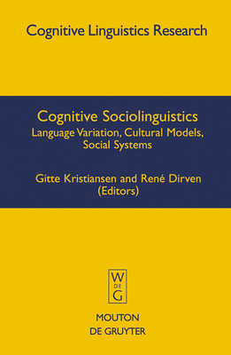 Cognitive Sociolinguistics - Kristiansen, Gitte (Editor), and Dirven, Ren (Editor)