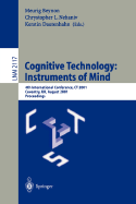 Cognitive Technology: Instruments of Mind: 4th International Conference, CT 2001 Coventry, UK, August 6-9, 2001 Proceedings