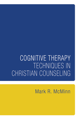 Cognitive Therapy Techniques in Christian Counseling - McMinn, Mark R