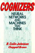 Cognizers: Neural Networks and Machines That Think