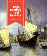 Cogs, Caravels, and Galleons: The Sailing Ship 1000-1650 - Gardiner, Robert (Editor), and Unger, Richard W (Editor)