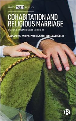 Cohabitation and Religious Marriage: Status, Similarities and Solutions - Al-Astewani, Amin (Contributions by), and Naqvi, Zainab Batul (Contributions by), and Parveen, Rehana (Contributions by)