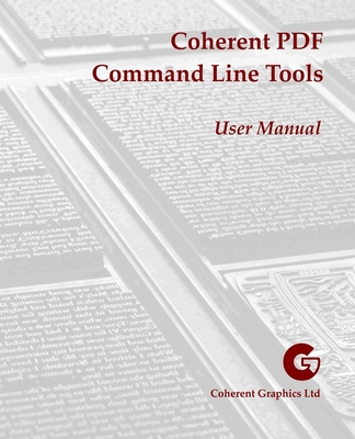 Coherent PDF Command Line Tools: User Manual - Whitington, John
