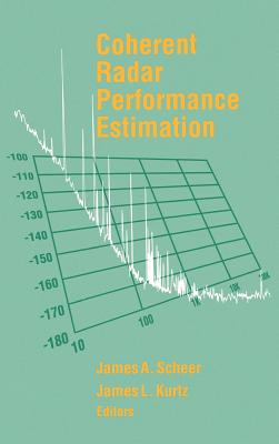 Coherent Radar Performance Estimation - Scheer, James a (Editor), and Kurtz, James L (Preface by)