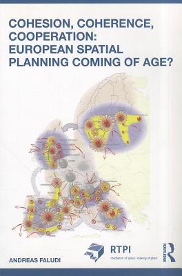 Cohesion, Coherence, Cooperation: European Spatial Planning Coming of Age? - Faludi, Andreas