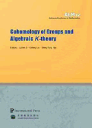 Cohomology of Groups and Algebraic K-theory - Ji, Lizhen (Editor), and Liu, Kefeng (Editor), and Yau, Shing-Tung (Editor)