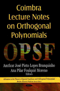 Coimbra Lecture Notes on Orthogonal Polynomials