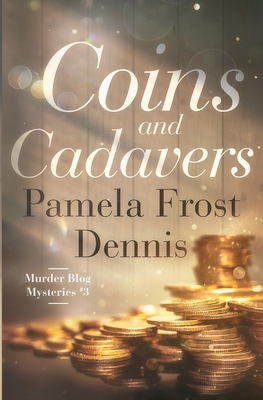 Coins and Cadavers - Frost Dennis, Pamela