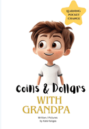 Coins & Dollars with Grandpa