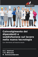 Coinvolgimento dei dipendenti e soddisfazione sul lavoro nella nuova tecnologia