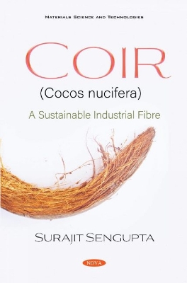 Coir (Cocos nucifera): A Sustainable Industrial Fibre - Sengupta, Surajit (Editor)