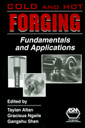 Cold and Hot Forging: Fundamentals and Applications