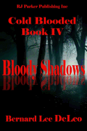 Cold Blooded IV: Bloody Shadows